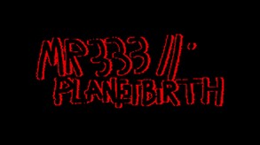 MR 333 II: Planetbirth Trailer 1 trailer thumbnail