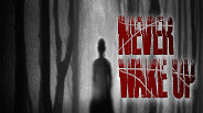 Never wake up trailer - January 2024 trailer thumbnail