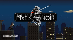 Pixel Noir Trailer trailer thumbnail