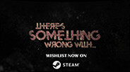 There's something wrong with... Reveal Trailer trailer thumbnail