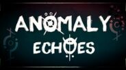 Anomaly Echoes - Wishlist Trailer trailer thumbnail