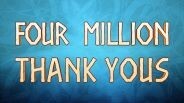 4 Million Thank Yous! trailer thumbnail