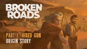 Broken Roads Origins: Hired Gun trailer thumbnail