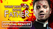 What have you done, Father? - Official Trailer trailer thumbnail