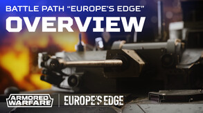 Armored Warfare - Europe's Edge Battle Path trailer thumbnail