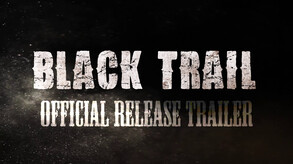 Black Trail - Release Trailer trailer thumbnail