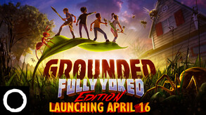 Grounded: Fully Yoked Edition Launch Trailer trailer thumbnail