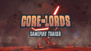 Core Lords Gameplay Trailer trailer thumbnail