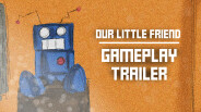 Our Little Friend | Gameplay Trailer trailer thumbnail