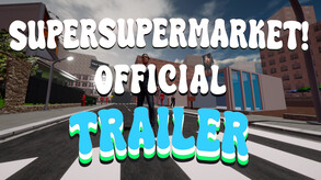 SuperSuperMarket! - Official Trailer trailer thumbnail