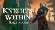 Knights WIthin - Early Access Launch Trailer trailer thumbnail