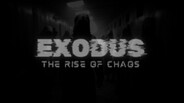 TRAILER EXODUS: THE RISE OF CHAOS trailer thumbnail