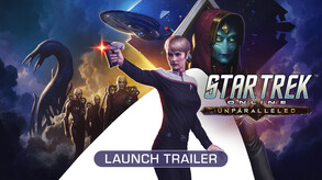 Star Trek Online: Unparalleled - Official Launch Trailer trailer thumbnail
