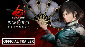 Burning Sword: Death Sun - Official Trailer trailer thumbnail