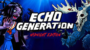 Echo Generation: Midnight Edition Trailer trailer thumbnail