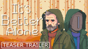 It's Better Alone - Teaser Trailer trailer thumbnail