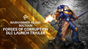 Warhammer 40,000: Boltgun - Forges Of Corruption DLC Launch Trailer trailer thumbnail