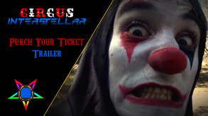 Circus Interstellar Punch Your Ticket trailer trailer thumbnail