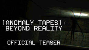 [ANOMALY TAPES]: Beyond Reality - Teaser Trailer trailer thumbnail