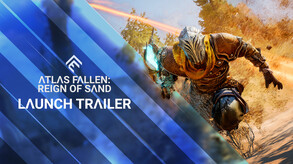 Atlas Fallen: Reign Of Sand - Launch Trailer trailer thumbnail