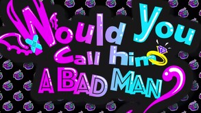 Would You Call Him a Bad Man Trailer 1 trailer thumbnail