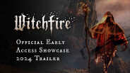 Witchfire - Official Early Access Showcase 2024 Trailer trailer thumbnail