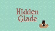Hidden Glade: Official Trailer trailer thumbnail