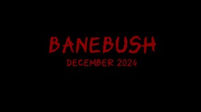 BANEBUSH SOON trailer thumbnail