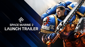 Warhammer 40,000: Space Marine 2 - Launch Trailer trailer thumbnail