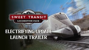 Sweet Transit - Electrifying Update Launch Trailer trailer thumbnail