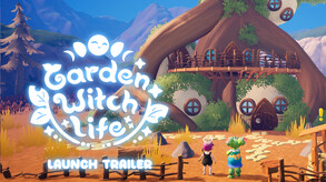 Garden Witch Life - Launch Trailer trailer thumbnail