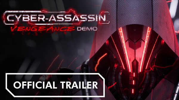 CYBER-ASSASSIN™: Vengeance Demo - Official Trailer trailer thumbnail