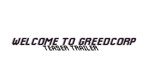 WELCOME TO GREEDCORP | Official Teaser trailer thumbnail