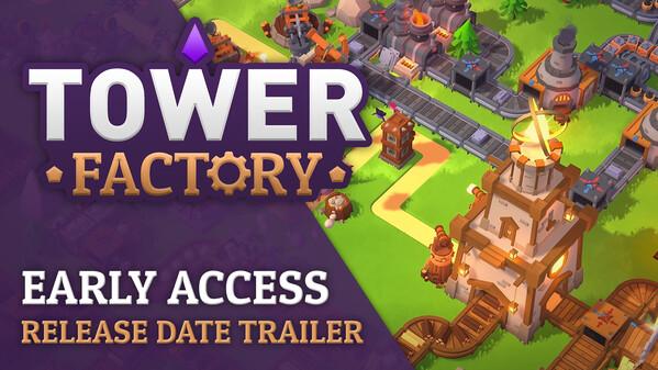 Tower Factory Early Access Release Date Trailer trailer thumbnail