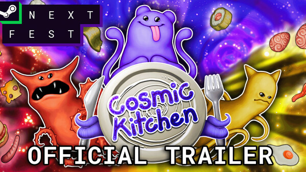 Cosmic Kitchen - Steam Next Fest Official Trailer trailer thumbnail