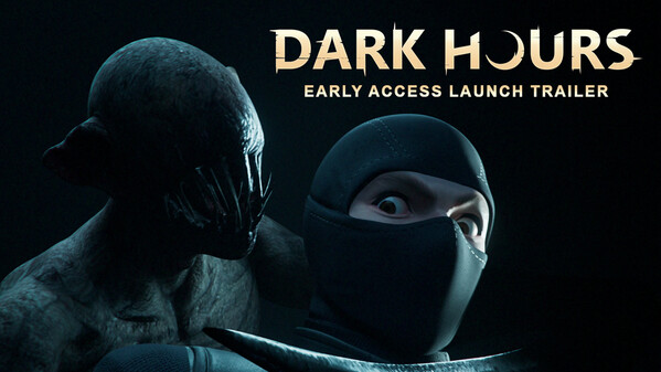 Dark Hours - Early access Launch Trailer trailer thumbnail