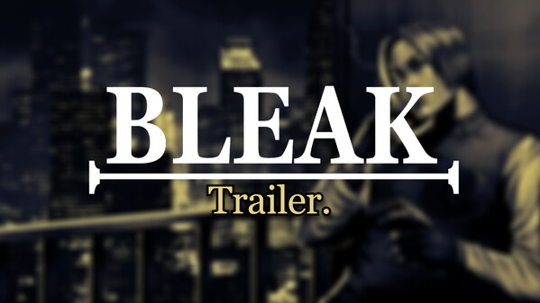 Bleak - Trailer trailer thumbnail