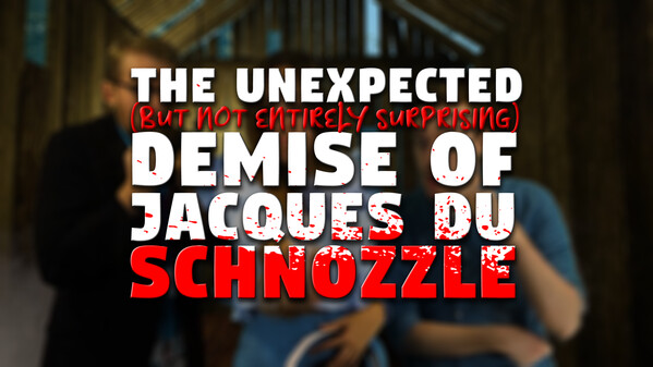 Gameplay Trailer (2024) - The Unexpected (But Not Entirely Surprising) Demise of Jacques du Schnozzle trailer thumbnail
