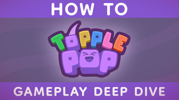 How To TopplePOP : Gameplay Deep Dive trailer thumbnail