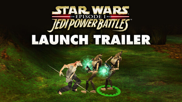 Star Wars™: Episode I: Jedi Power Battles™ Launch Trailer trailer thumbnail
