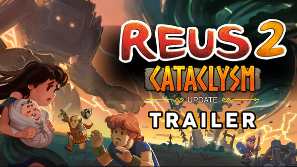 Reus 2 Cataclysm Major Update trailer trailer thumbnail