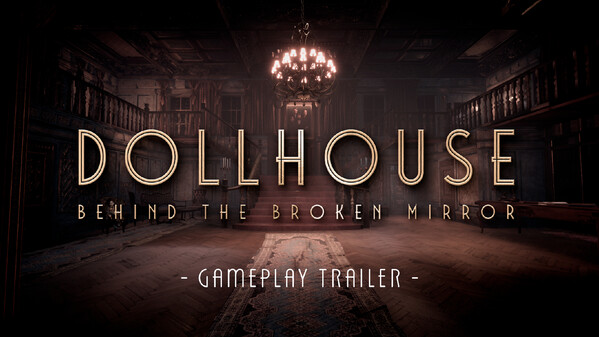 Dollhouse: Behind The Broken Mirror | Gameplay Trailer trailer thumbnail