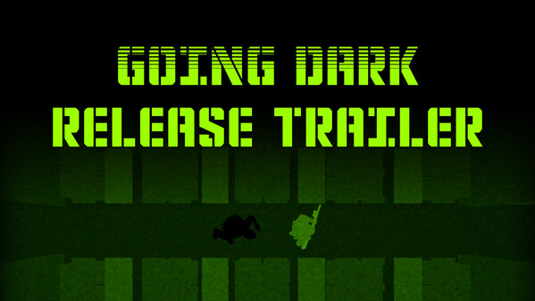 Going Dark Release Trailer trailer thumbnail