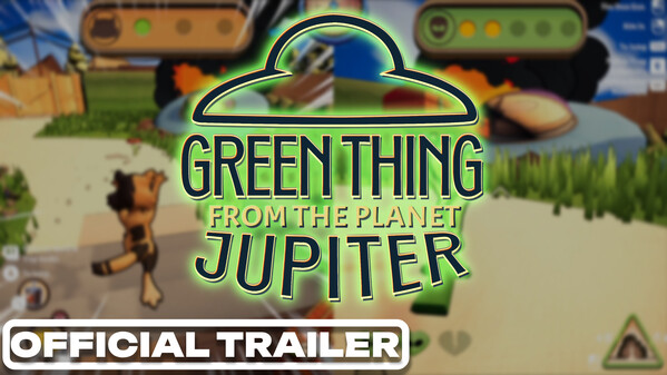 Green Thing From The Planet Jupiter | Official Gameplay Trailer trailer thumbnail