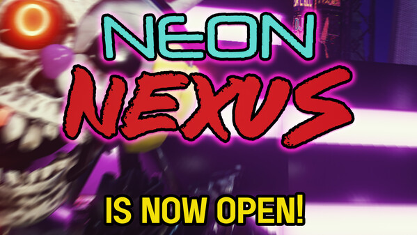 Neon Nexus is now OPEN! trailer thumbnail