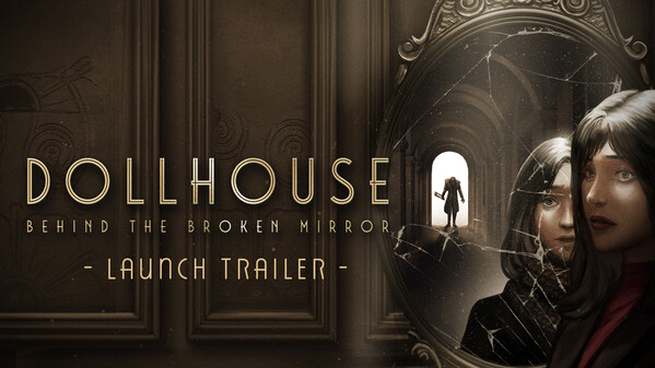 Dollhouse: Behind The Broken Mirror | Launch Trailer trailer thumbnail