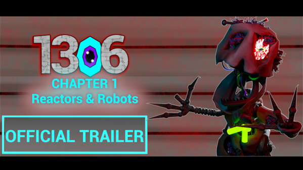 1306 Chapter 1: Reactors & Robots | Official Gameplay Trailer trailer thumbnail