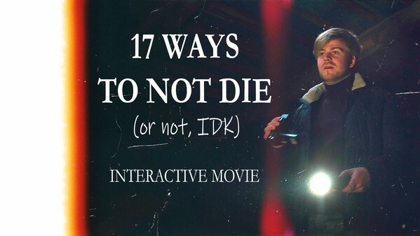 17 ways to not die (or not, IDK) - Interactive movie trailer thumbnail