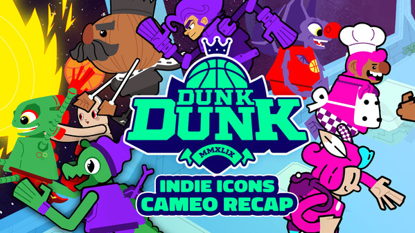 Dunk Dunk | INDIE ICONS Cameo Recap trailer thumbnail