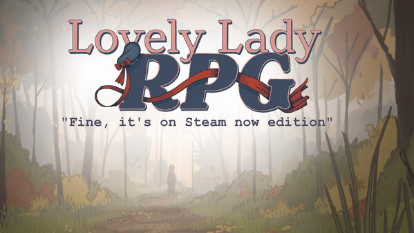 Lovely Lady RPG - 'Fine, It's On Steam Now Edition' trailer thumbnail